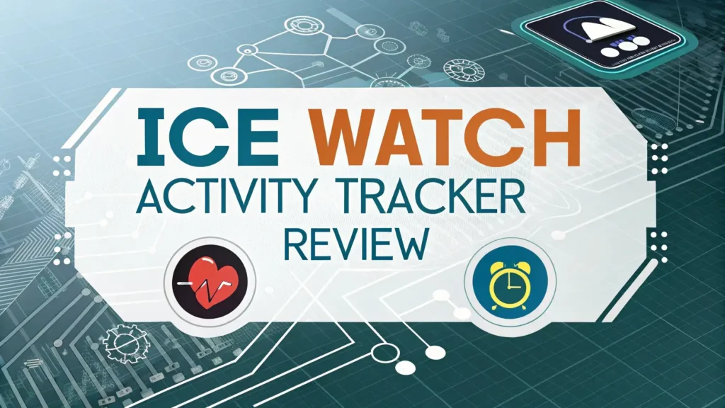Ice Watch Activity Tracker Review 2025: Smart Fitness Technology