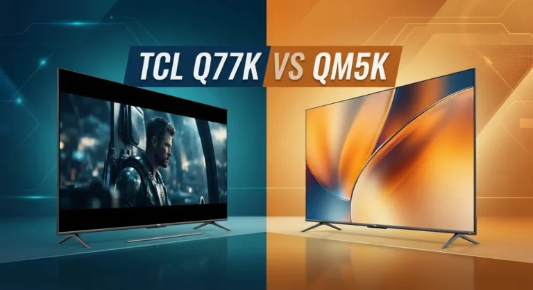 TCL Q77K vs QM5K: Gaming vs Picture Quality – Which TV Wins?