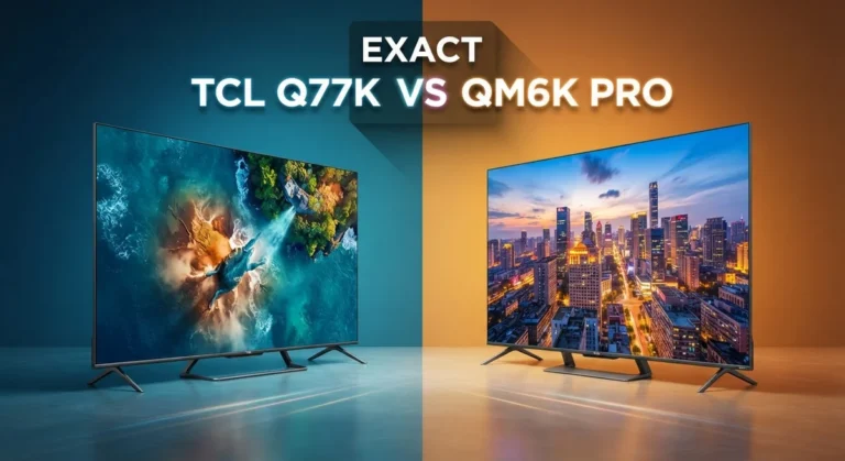 TCL Q77K vs QM6K Pro: Features vs Picture Quality Comparison