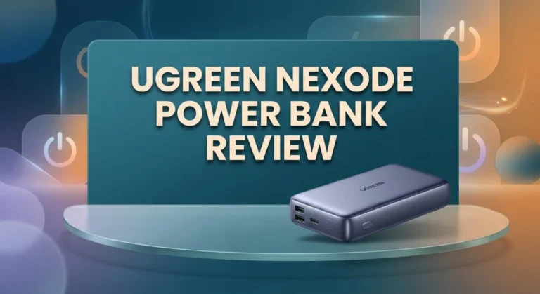 Ugreen Nexode Power Bank Review: Fast Charging Worth Buying?